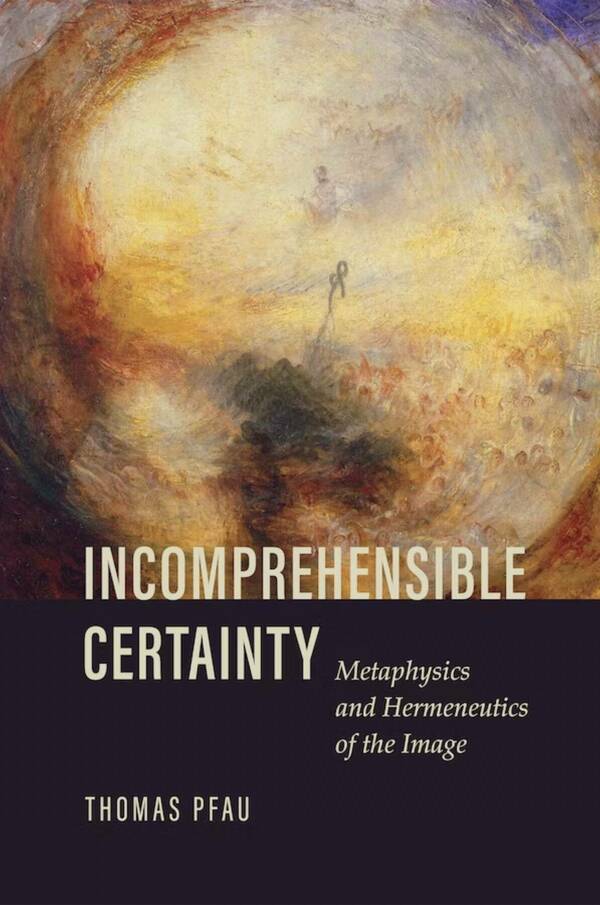 Incomprehensible Certainty Thomas Pfau Cover